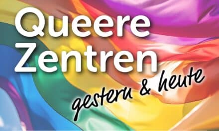 Queere Zentren — gestern und&nbsp;heute