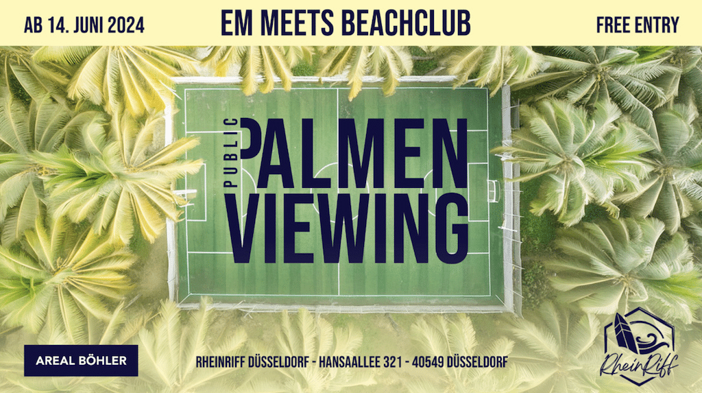 RheinRiff und Areal Böhler präsentieren “Palmenviewing” — EM trifft auf Beachclub