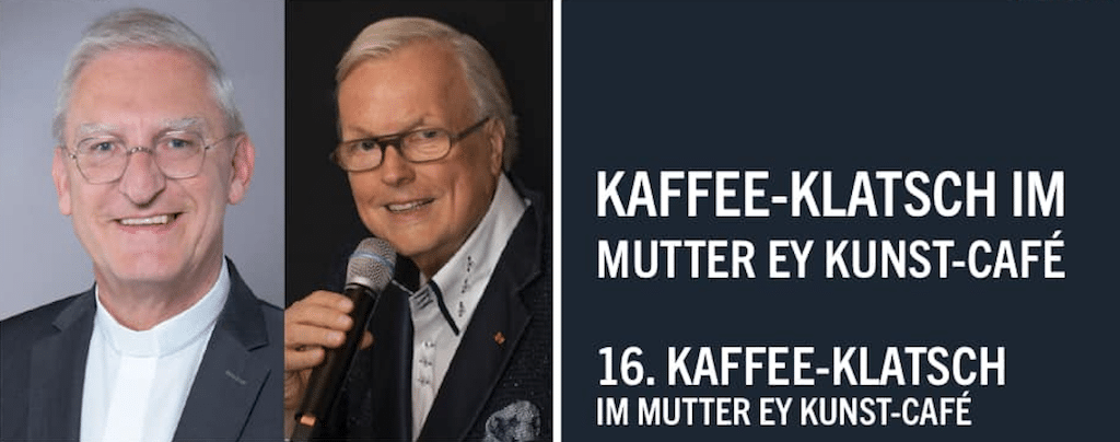 16. Kaffee-Klatsch im Mutter Ey Kunst-Kaffee mit Heribert Klein und Stadtdechant Frank Heitkamp